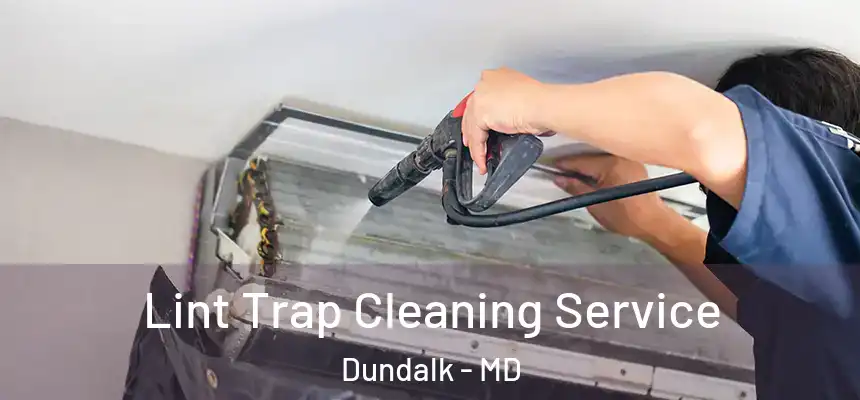  Lint Trap Cleaning Service Dundalk - MD