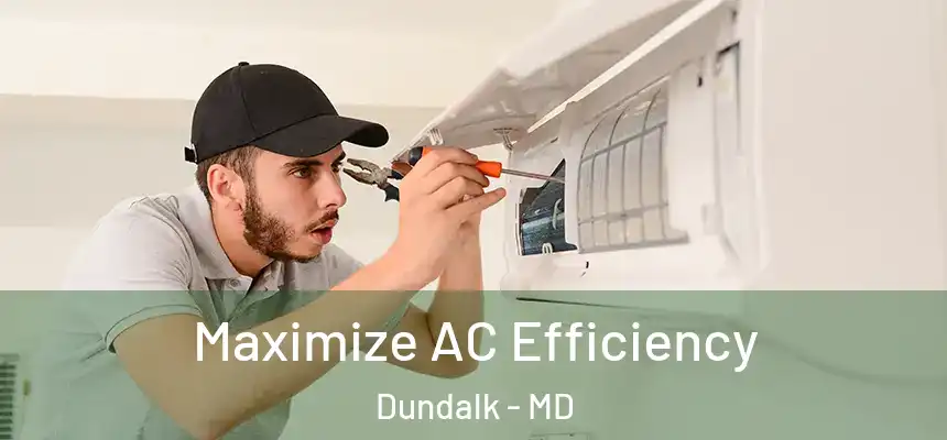  Maximize AC Efficiency Dundalk - MD